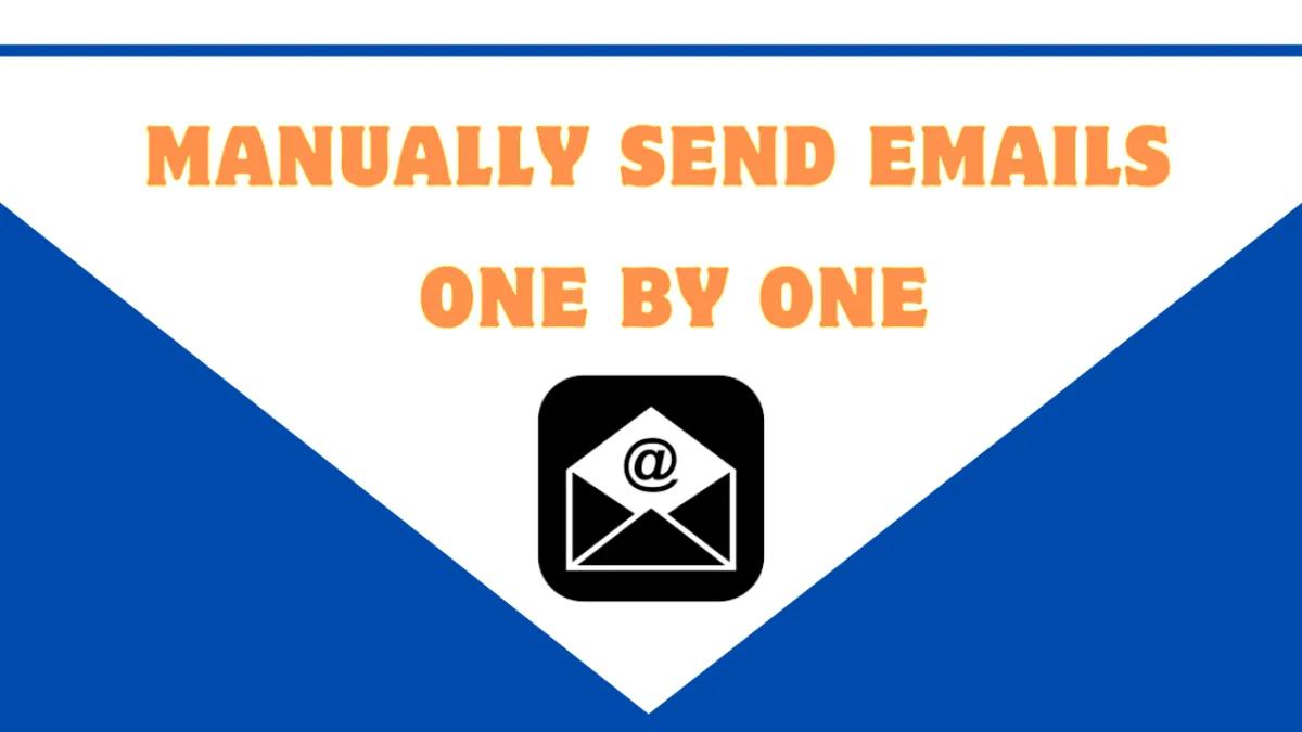 manually send emails one by one